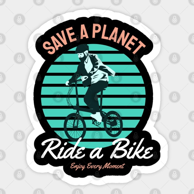 Save the Planet, Enjoy Every Moment T-Shirt - Inspiring Cycling Graphic Tee Sticker by Urbanprint